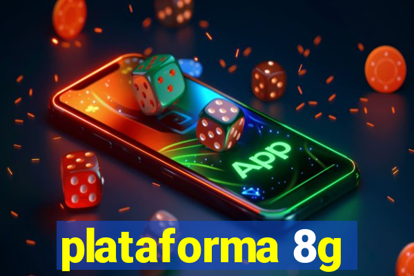 plataforma 8g